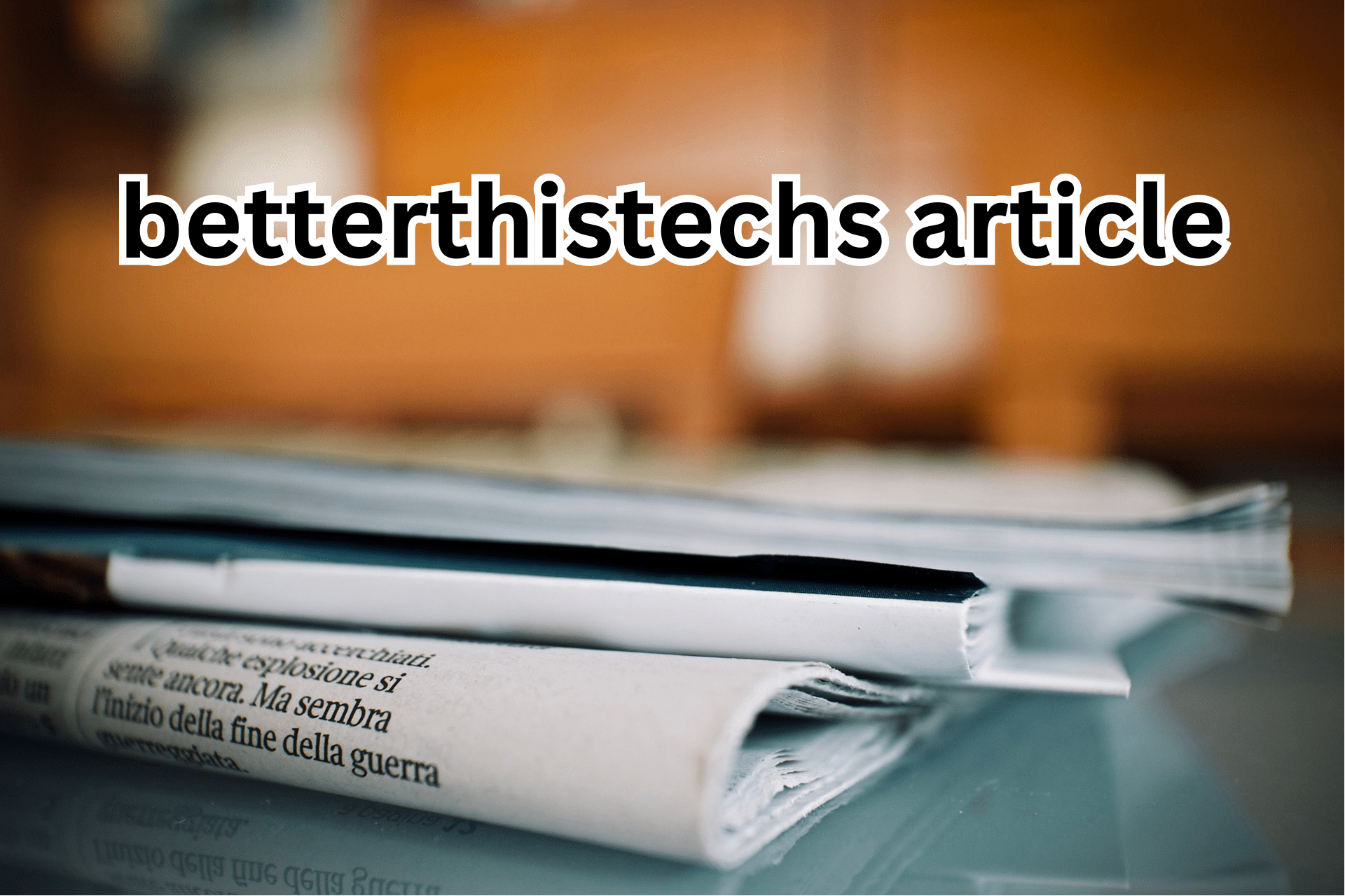 betterthistechs article